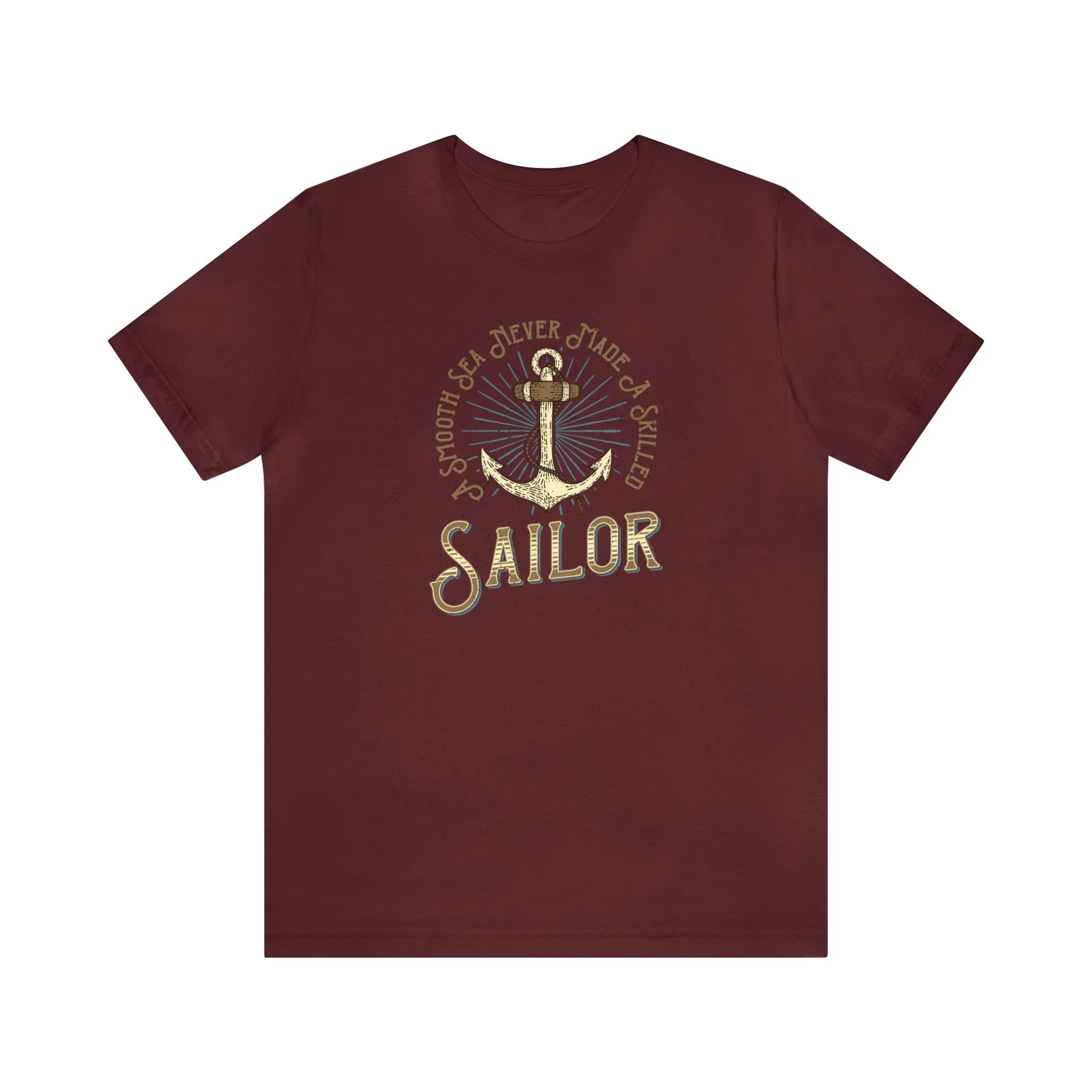 A Smooth Sea Never Made A Skilled Sailor