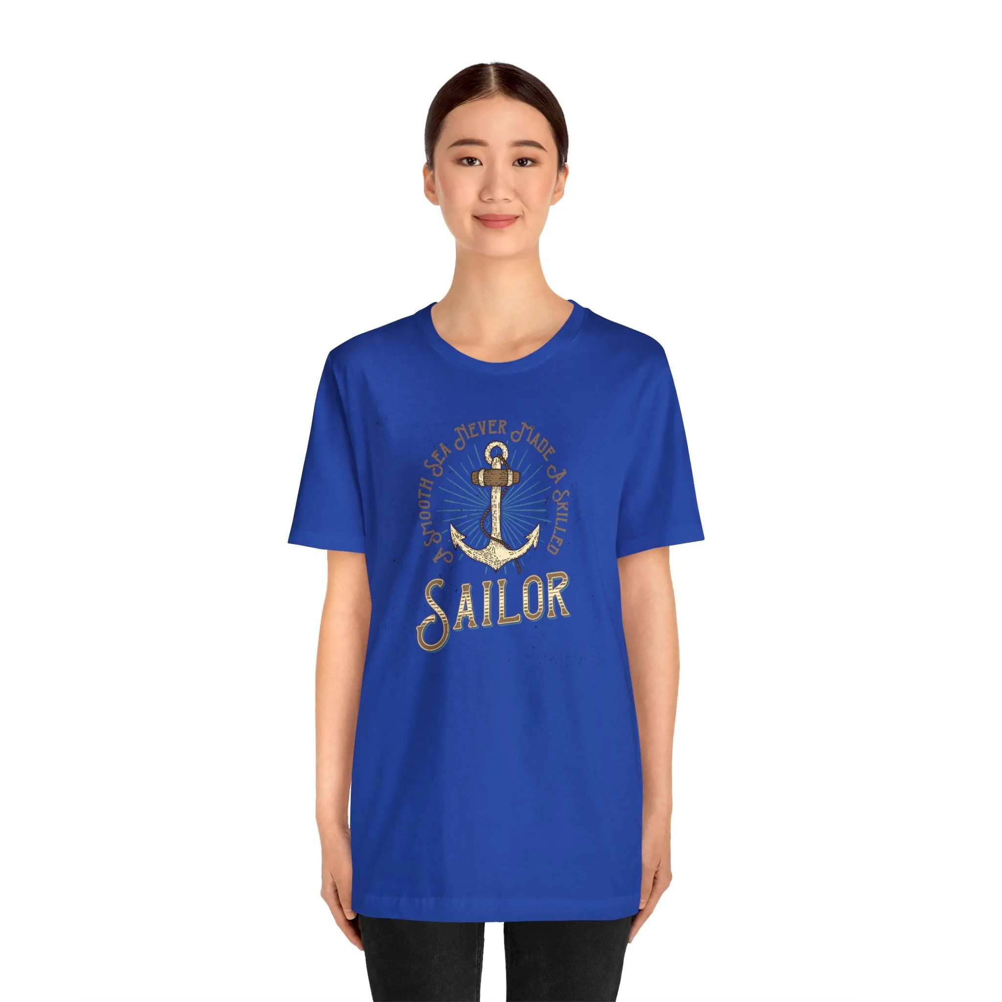 A Smooth Sea Never Made A Skilled Sailor