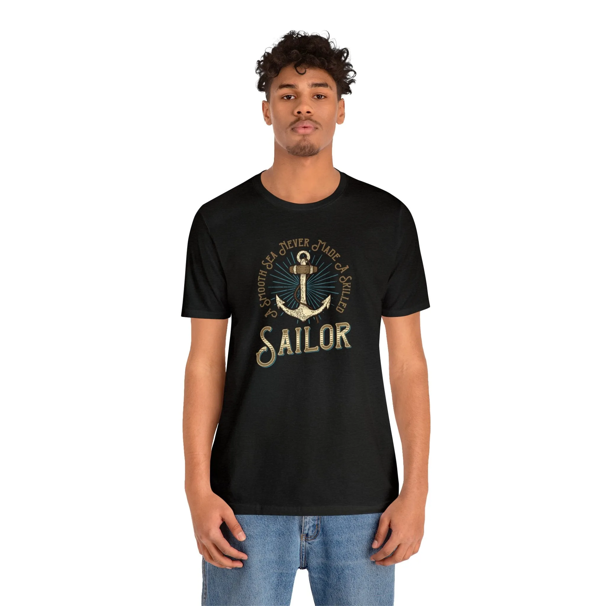 A Smooth Sea Never Made A Skilled Sailor