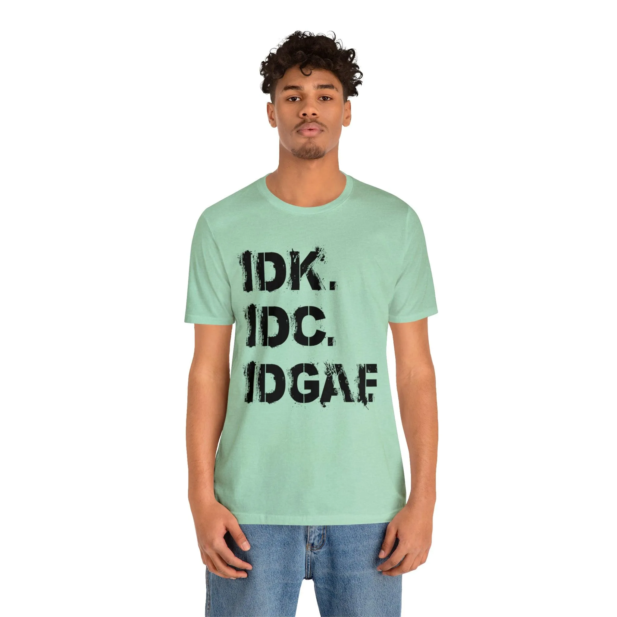 IDK IDC IDGAF