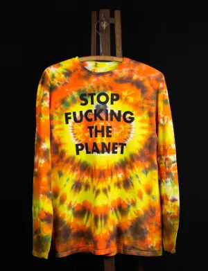 Stop Fucking The Planet Long Sleeve T Shirt Tie Dye Large